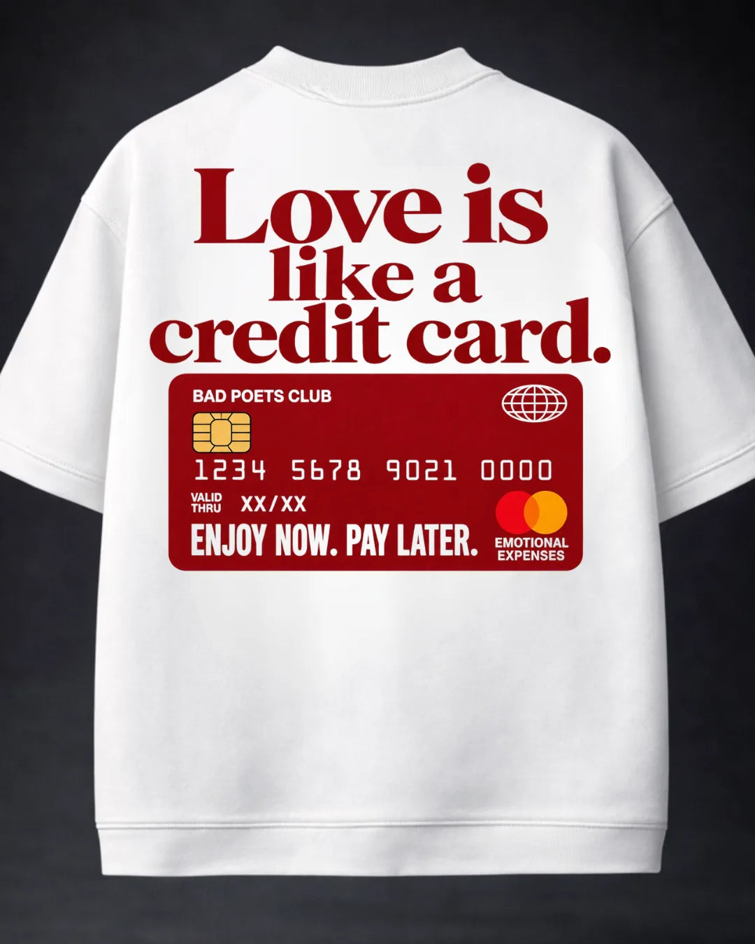 Love IS Like A Credit Card! Oversized Terry White T-Shirt