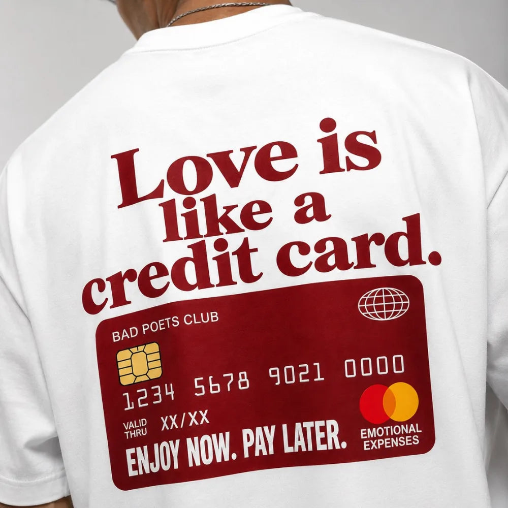 Love IS Like A Credit Card! Oversized Terry White T-Shirt