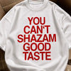 You Can't Shazam Good Taste Oversized Terry White T-Shirt