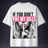 If You Don't Pay My Bills! Oversized Terry White T-Shirt