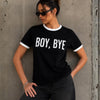 Boy, Bye! Black White Ringer T-shirt