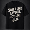 Swift Like Taylor Hot Like JLo! Oversized Terry Black T-Shirt