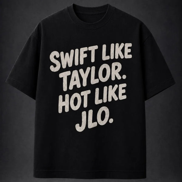 Swift Like Taylor Hot Like JLo! Oversized Terry Black T-Shirt