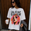 Call Us Ugly! Oversized White T-Shirt