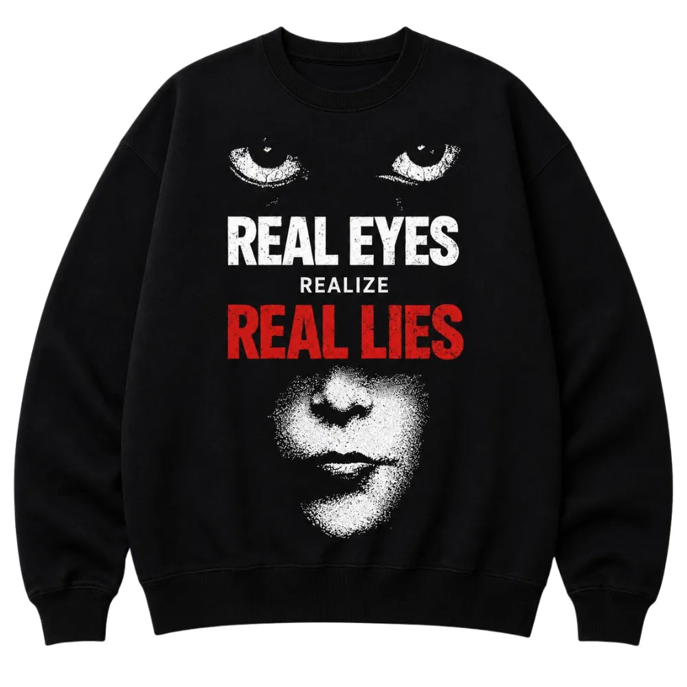 Real Eyes Realize Real Lies Black Sweatshirt