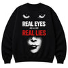 Real Eyes Realize Real Lies Black Sweatshirt