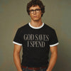 God Saves I Spend! Black White Ringer T-shirt